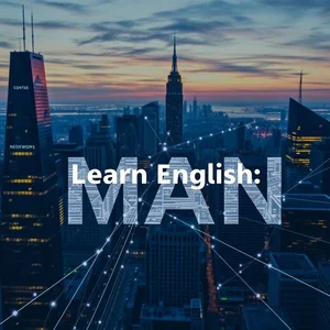 เรียนภาษาอังกฤษผ่านตัวย่อ MAN: MAN หมายความว่าอะไร?