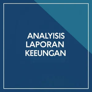 Financial Report Panduan Lengkap Anda Menguasai Laporan Keuangan
