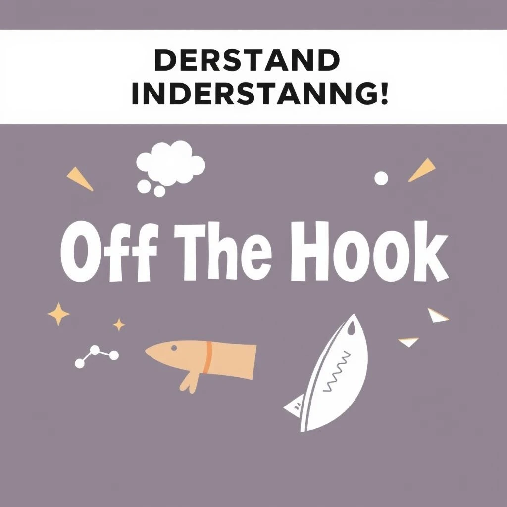 "Off The Hook" Explicado Domine Esta Gíria Popular em Inglês
