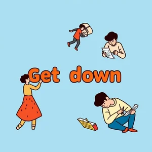 “Get Down” 解释 掌握这个多功能的英语俚语！