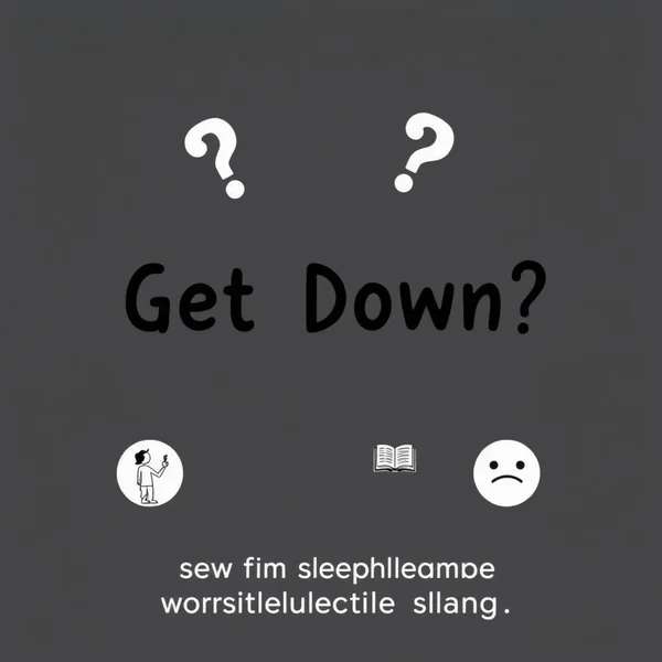 Mastering the English slang phrase Get Down