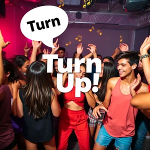 Qué Significa Turn Up Explicado El Argot Inglés para Fiestas