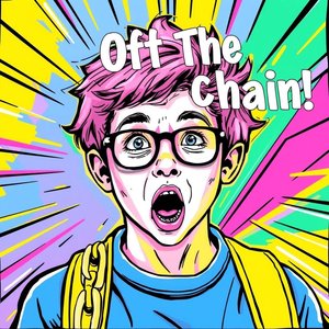 네 안의 네이티브 스피커를 깨우세요 Off The Chain은 무슨 뜻일까요