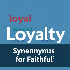 Sinónimos de Fiel Faithful Expande tu Vocabulario Ahora