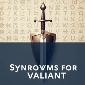 Descubre Sinónimos de Valiant Muestra Coraje Audazmente Mejora Tu Inglés