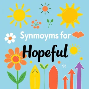 Từ đồng nghĩa của Hopeful Làm bừng sáng tiếng Anh của bạn