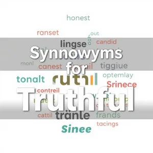 Từ đồng nghĩa với Truthful Khám phá cách nói thật thà và rõ ràng