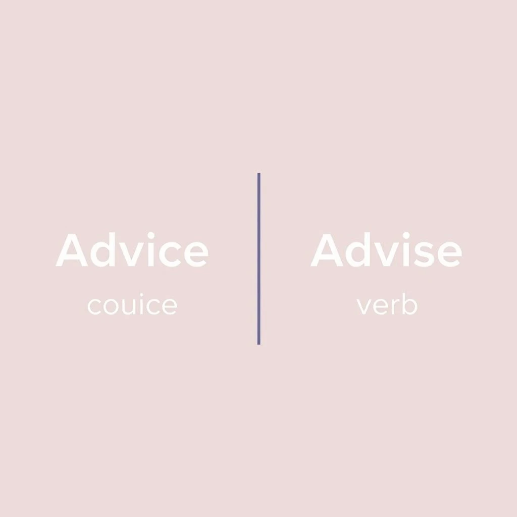 Advice vs. Advise Nắm vững sự khác biệt trong tiếng Anh