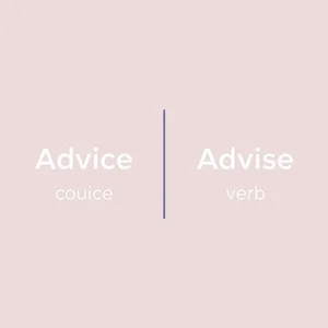 Advice vs. Advise Nắm vững sự khác biệt trong tiếng Anh