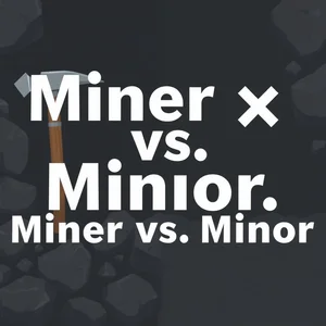 Miner vs. Minor Desenterrando a Diferença Entre Estes Homófonos