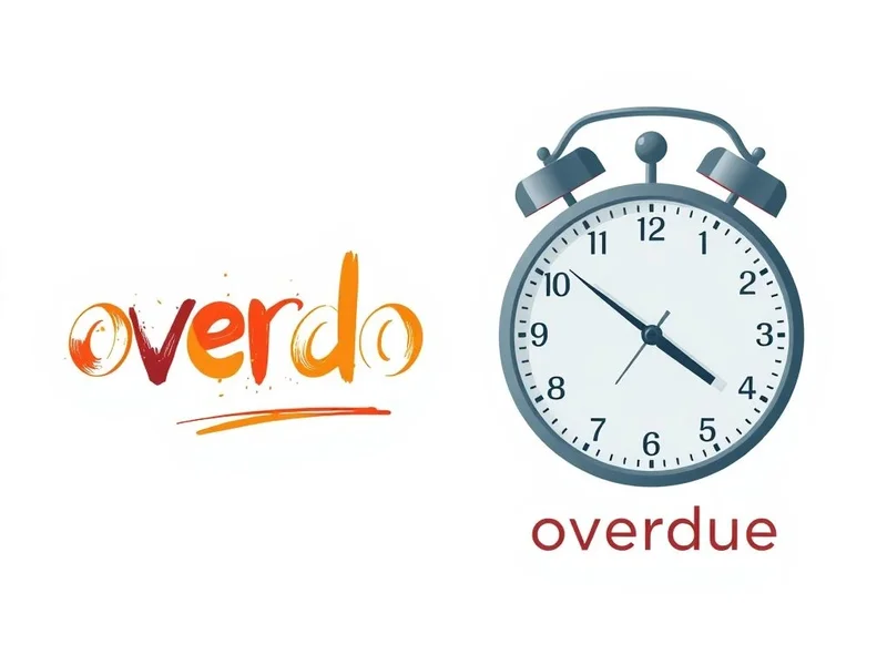 Dominando a diferença entre Overdo vs. Overdue