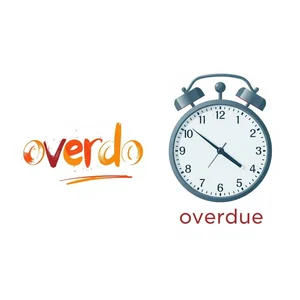 Overdo vs. Overdue Pare de Confundir Estas Palavras Comuns