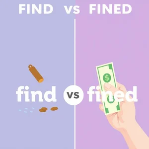 find vs. fined Nắm vững sự khác biệt về Ý nghĩa và Cách sử dụng