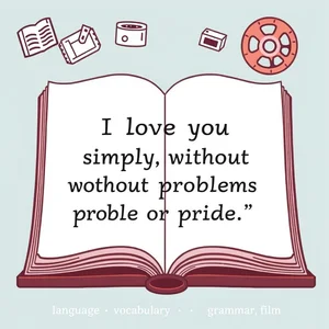 "I love you simply, without problems or pride." Aprende inglés con esta cita famosa