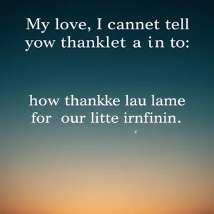 Aprenda Inglês com My love, I cannot tell you how thankful I am for our little infinity