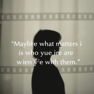 Análise Aprofundada do Inglês Maybe what matters is who you are when you're with them