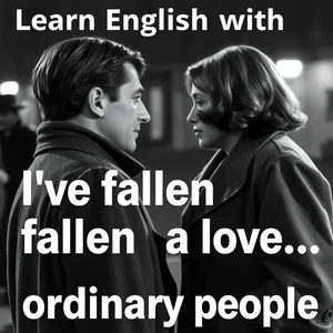 Học tiếng Anh: Phân tích câu "I've fallen in love. I didn't think such violent things could happen to ordinary people." từ phim Brief Encounter