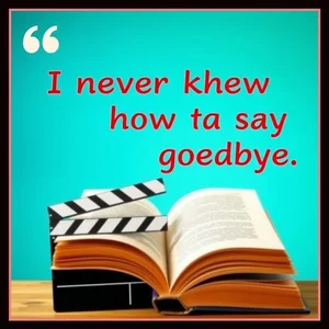 Aprende inglés con I never knew how to say goodbye Una guía por citas de películas