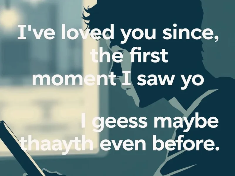 Exploring English with the quote 'I've loved you since the first moment I saw you. I guess maybe even before.'