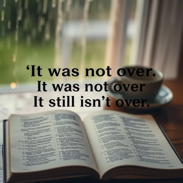 Image of Noah and Allie from The Notebook with the text: "It was not over. It still isn't over."